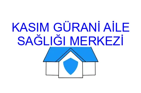KASIM GÜRANİ AİLE SAĞLIĞI MERKEZİ