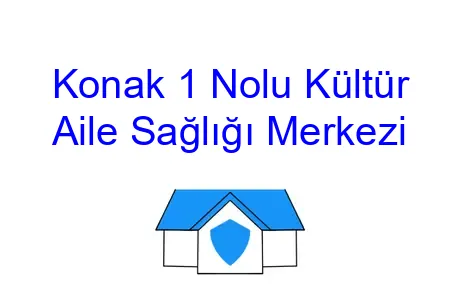 Konak 1 Nolu Kültür Aile Sağlığı Merkezi