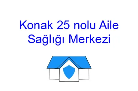 Konak 25 nolu Aile Sağlığı Merkezi