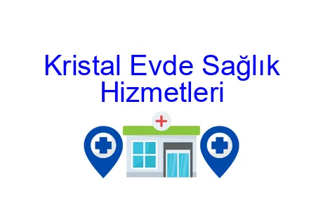 Kristal Evde Sağlık Hizmetleri