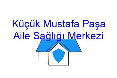 Küçük Mustafa Paşa Aile Sağlığı Merkezi