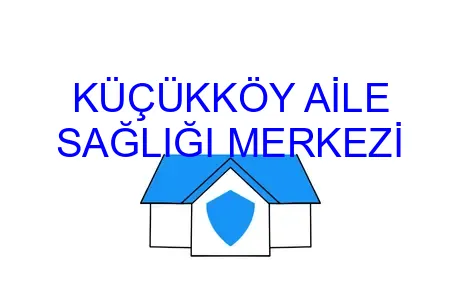 KÜÇÜKKÖY AİLE SAĞLIĞI MERKEZİ