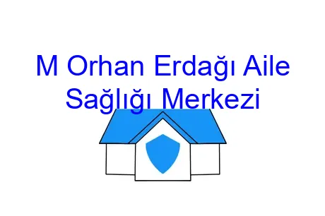 M Orhan Erdağı Aile Sağlığı Merkezi