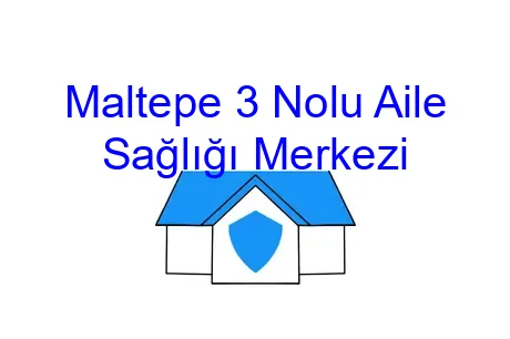 Maltepe 3 Nolu Aile Sağlığı Merkezi