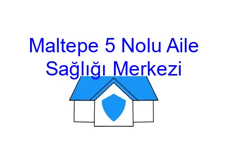 Maltepe 5 Nolu Aile Sağlığı Merkezi