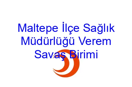 Maltepe İlçe Sağlık Müdürlüğü Verem Savaş Birimi