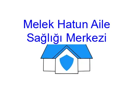 Melek Hatun Aile Sağlığı Merkezi