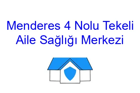 Menderes 4 Nolu Tekeli Aile Sağlığı Merkezi