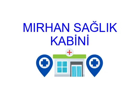 MIRHAN SAĞLIK KABİNİ