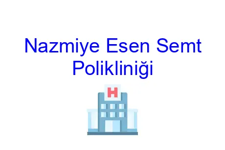 Nazmiye Esen Semt Polikliniği