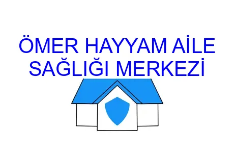 ÖMER HAYYAM AİLE SAĞLIĞI MERKEZİ