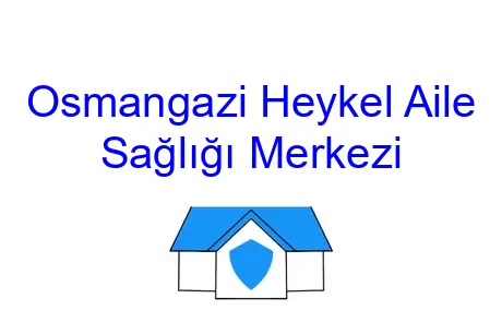 Osmangazi Heykel Aile Sağlığı Merkezi
