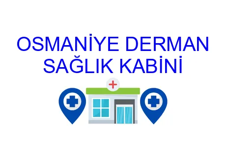 OSMANİYE DERMAN SAĞLIK KABİNİ