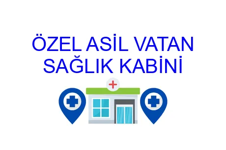 Özel Asil Vatan Sağlık Kabini
