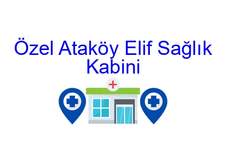 Özel Ataköy Elif Sağlık Kabini