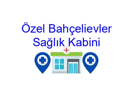 Özel Bahçelievler Sağlık Kabini