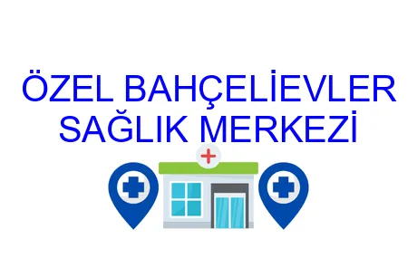 Özel Bahçelievler Sağlık Kabini
