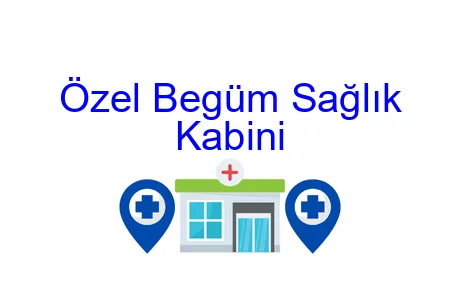 Özel Begüm Sağlık Kabini