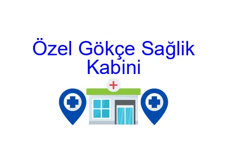 Özel Gökçe Sağlik Kabini