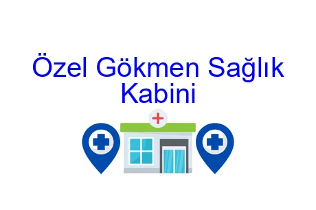 Özel Gökmen Sağlık Kabini