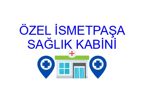 Özel İsmetpaşa Sağlık Kabini