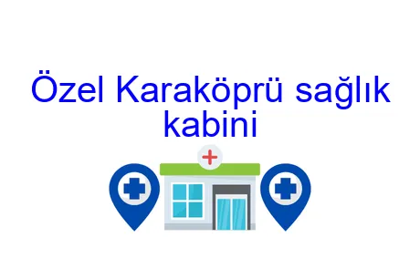 Özel Karaköprü sağlık kabini