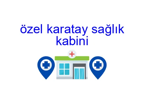 özel karatay sağlık kabini