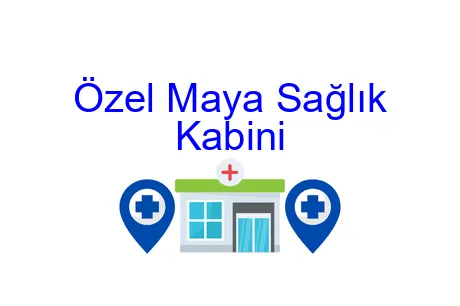 Özel Maya Sağlık Kabini