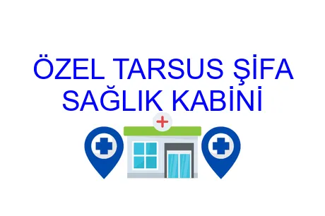 ÖZEL TARSUS ŞİFA SAĞLIK KABİNİ