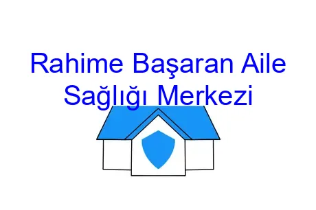 Rahime Başaran Aile Sağlığı Merkezi