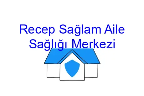 Recep Sağlam Aile Sağlığı Merkezi