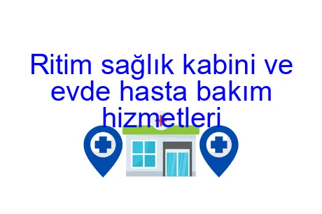 Ritim sağlık kabini ve evde hasta bakım hizmetleri