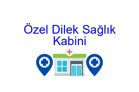 Özel Dilek Sağlık Kabini