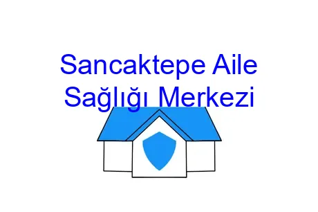 Sancaktepe Aile Sağlığı Merkezi