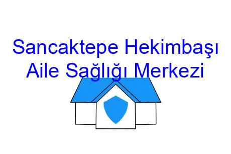 Sancaktepe Hekimbaşı Aile Sağlığı Merkezi