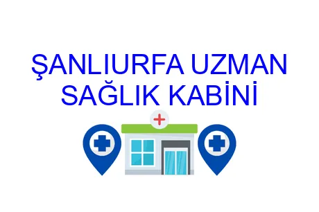 ŞANLIURFA UZMAN SAĞLIK KABİNİ