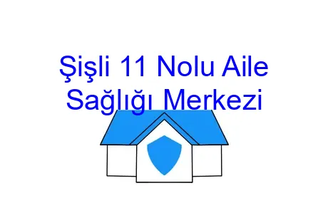 Şişli 11 Nolu Aile Sağlığı Merkezi