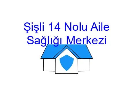 Şişli 14 Nolu Aile Sağlığı Merkezi