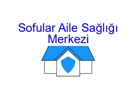 Sofular Aile Sağlığı Merkezi