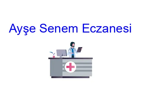 Ayşe Senem Eczanesi