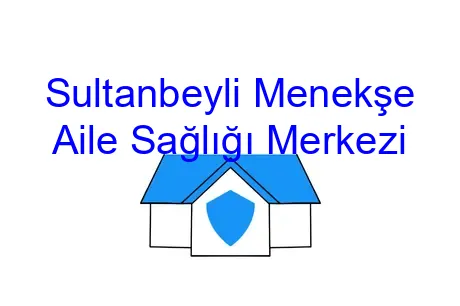 Sultanbeyli Menekşe Aile Sağlığı Merkezi