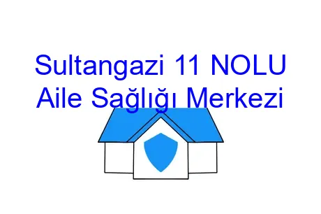 Sultangazi 11 NOLU Aile Sağlığı Merkezi