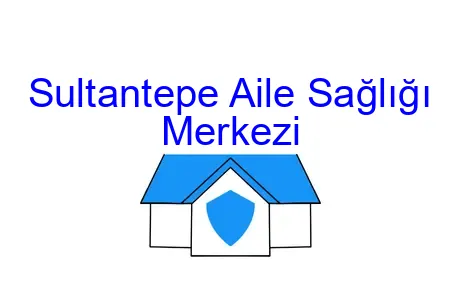 Sultantepe Aile Sağlığı Merkezi
