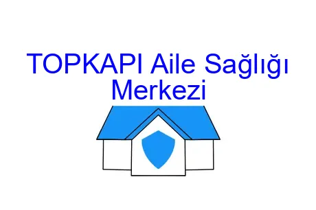 TOPKAPI Aile Sağlığı Merkezi