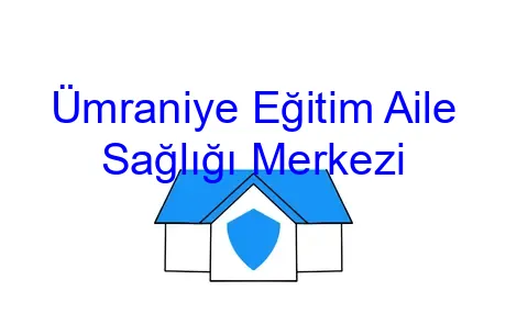 Ümraniye Eğitim Aile Sağlığı Merkezi