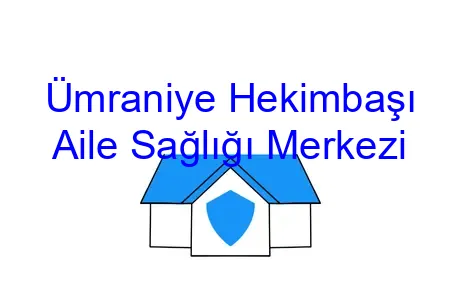 Ümraniye Hekimbaşı Aile Sağlığı Merkezi
