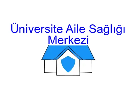 Üniversite Aile Sağlığı Merkezi
