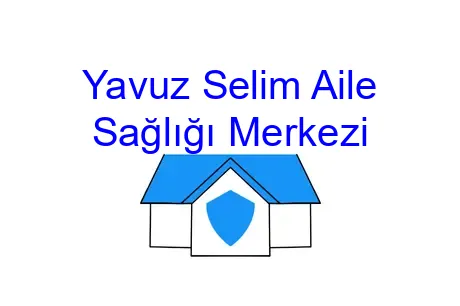 Yavuz Selim Aile Sağlığı Merkezi