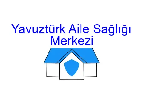 Yavuztürk Aile Sağlığı Merkezi