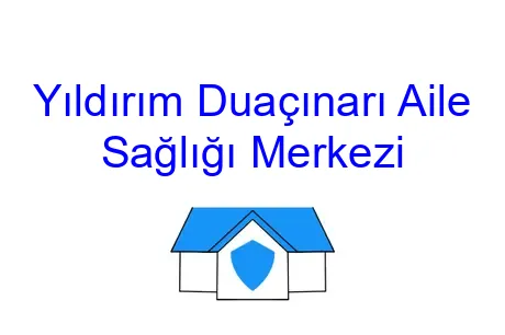 Yıldırım Duaçınarı Aile Sağlığı Merkezi